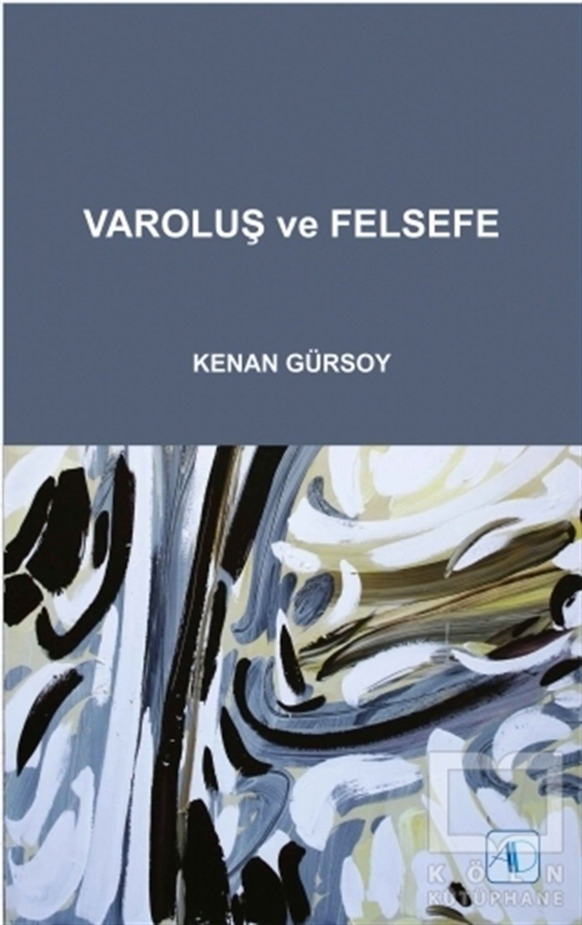 Kenan GürsoyGenel FelsefeVaroluş ve Felsefe