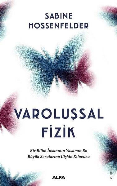 Sabine HossenfelderPopüler Bilim KitaplarıVaroluşsal Fizik - Bir Bilim İnsanının Yaşamın En Büyük Sorularına İlişkin Kılavuzu
