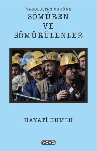Hayati DumluSosyoloji KitaplarıVaroluştan Bugüne Sömüren ve Sömürülenler