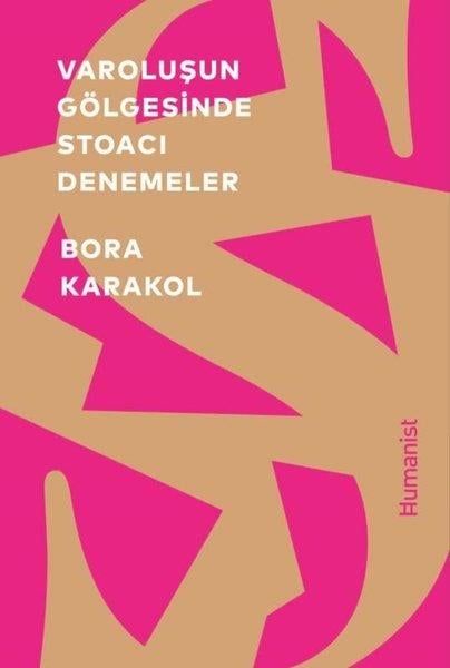 Bora KarakolFelsefe BilimiVaroluşun Gölgesinde Stoacı Denemeler