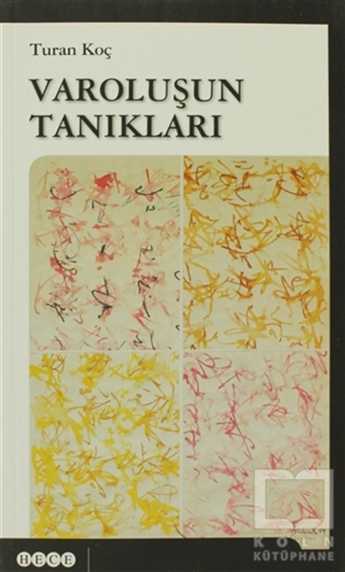 Turan KoçDiğerVaroluşun Tanıkları