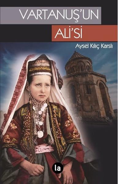 Aysel Kılıç KarslıTürk RomaniVartanuş'un Ali'si