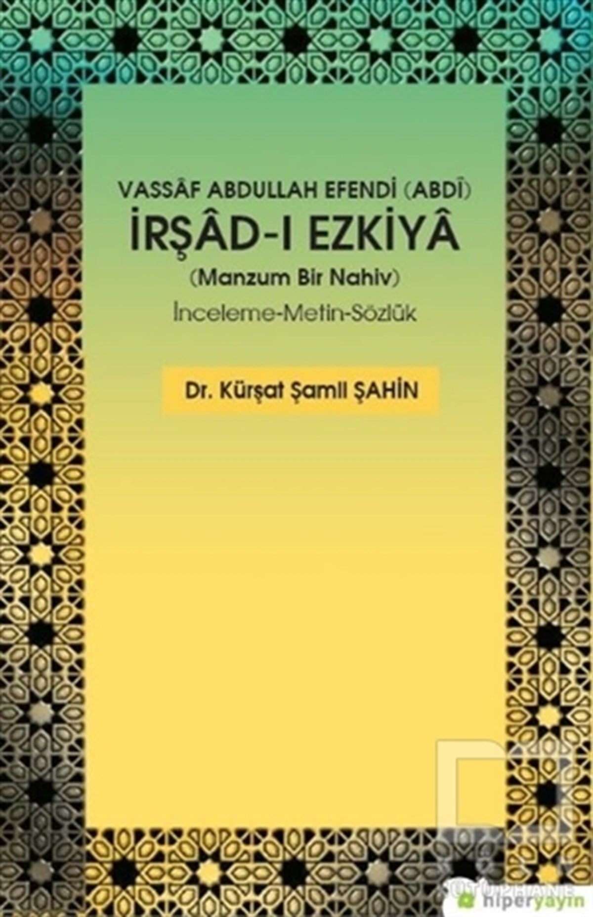 Kürşat Şamil ŞahinAkademikVassaf Abdullah Efendi Abdi İrşad-ı Ezkiya - Manzum Bir Nahiv