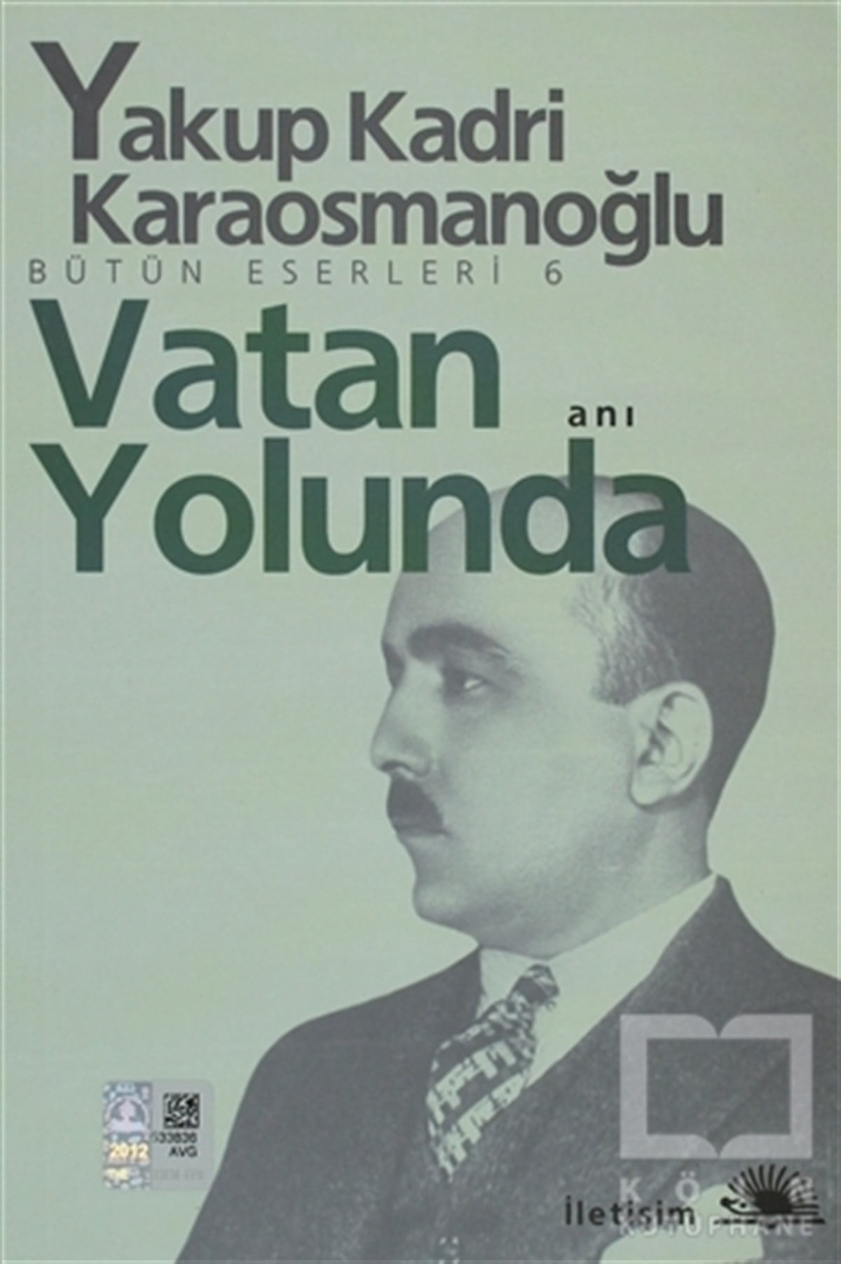 Yakup Kadri KaraosmanoğluAnı - Mektup - GünlükVatan Yolunda