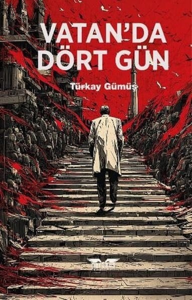 Türkay GümüşAnı & Mektup & Günlük KitaplarıVatan'da Dört Gün