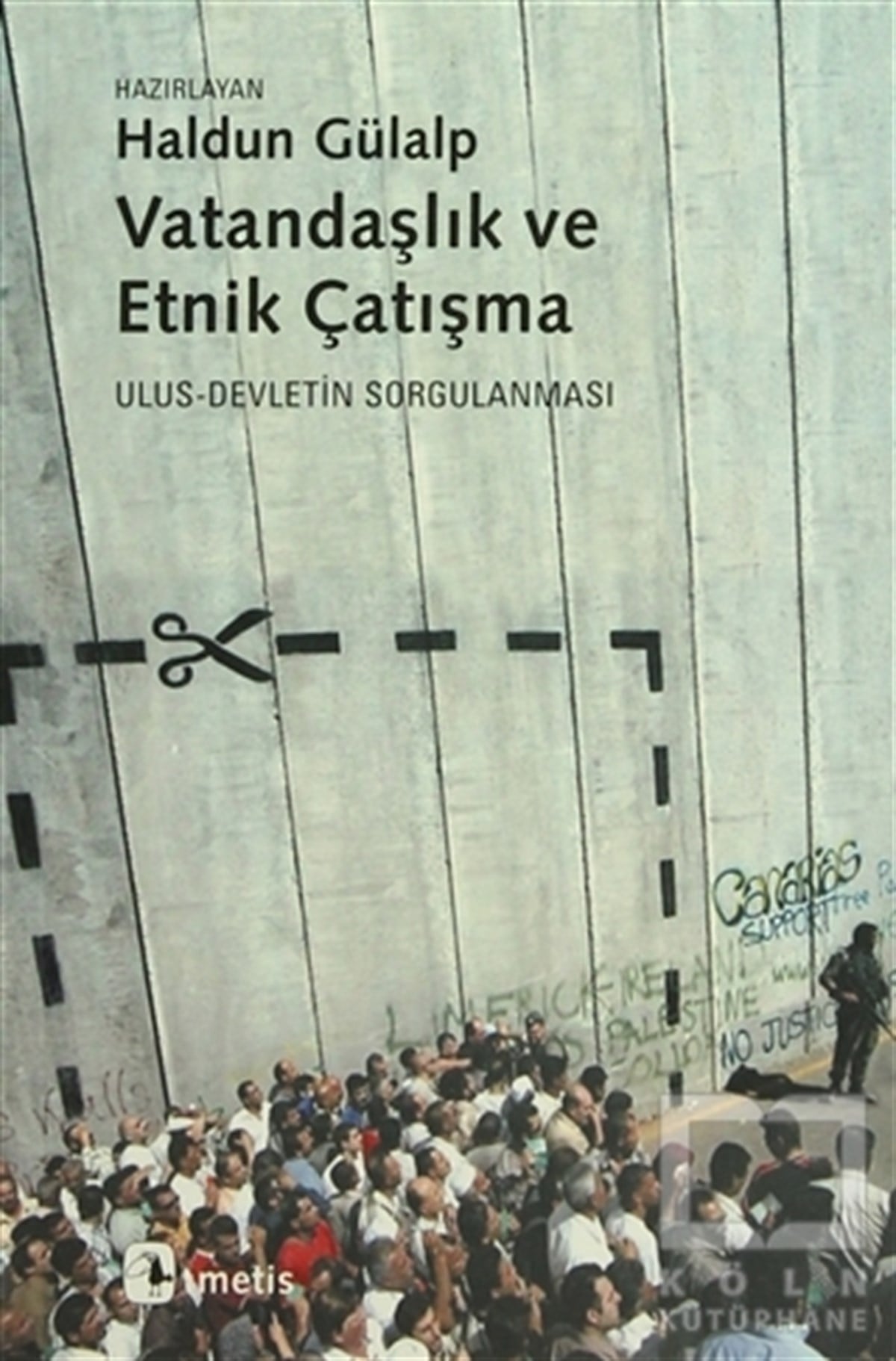 Haldun GülalpSiyaset BilimiVatandaşlık ve Etnik Çatışma