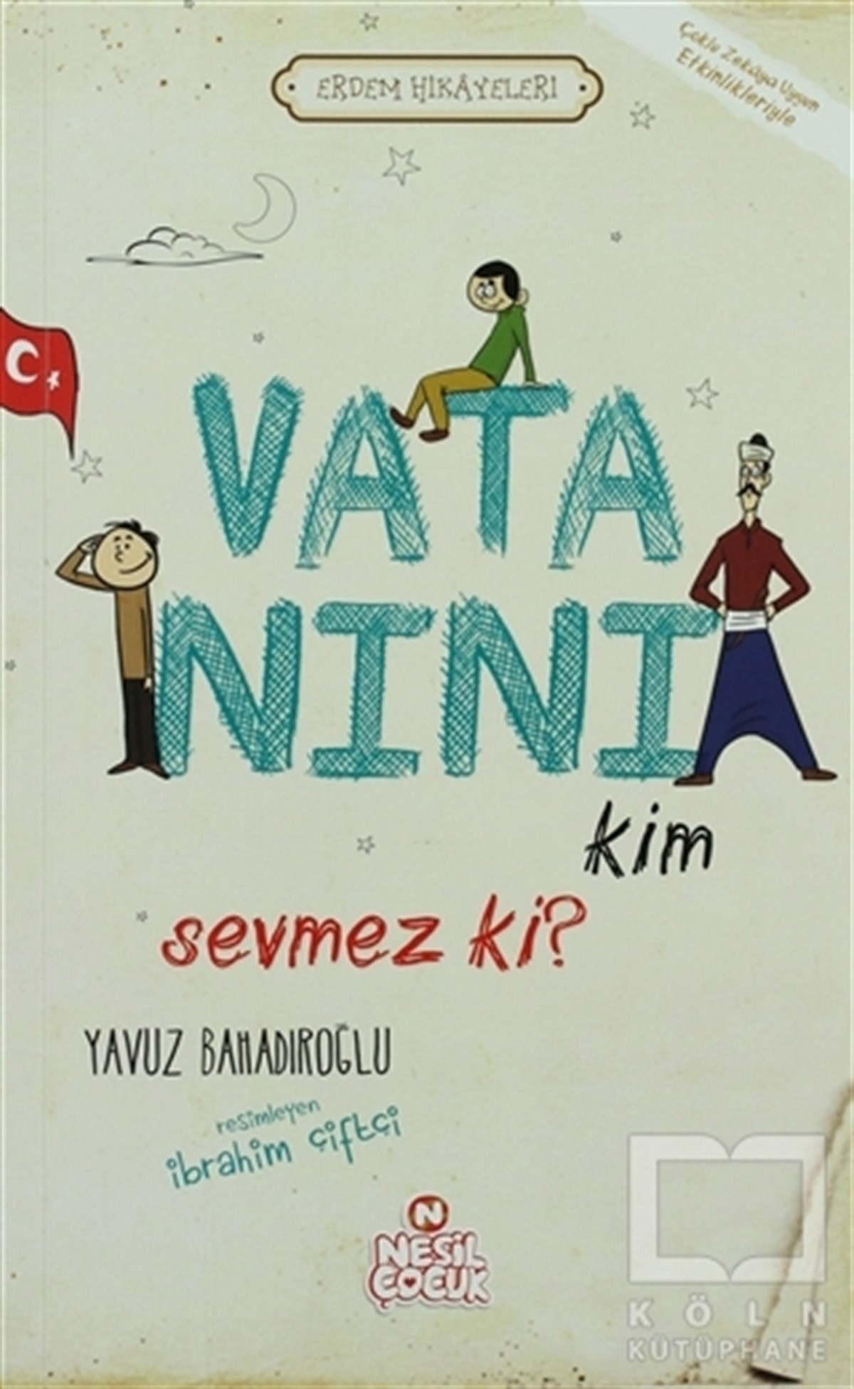 Yavuz BahadıroğluHikayelerVatanını Kim Sevmez ki!