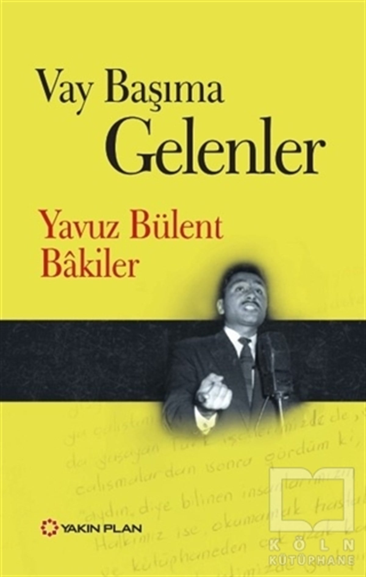 Yavuz Bülent BakilerTarihi Biyografi ve Otobiyografi KitaplarıVay Başıma Gelenler