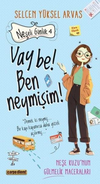 Selcen Yüksel ArvasÇocuk Gençlik RomanlarıVay be! Ben neymişim! Neşeli Günlük 4
