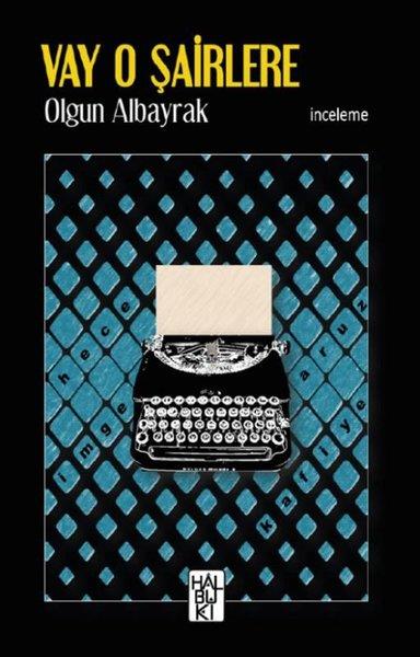 Olgun AlbayrakEleştiri & Kuram & İnceleme KitaplarıVay O Şairlere