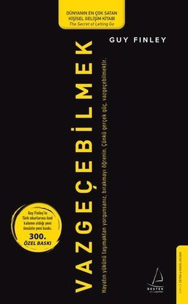 Guy FinleyKişisel Gelişim KitaplarıVazgeçebilmek - 300. Özel Baskı