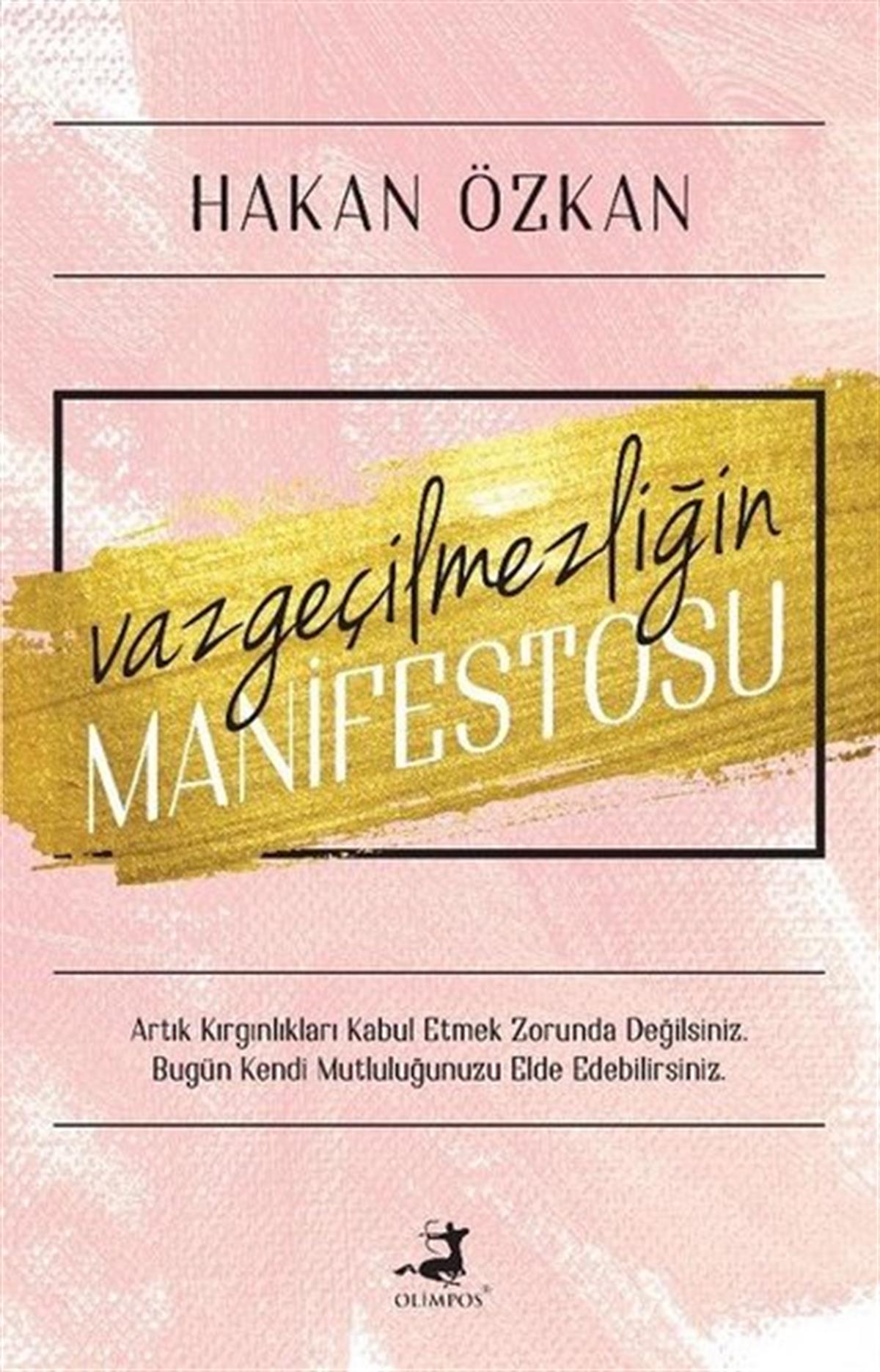 Hakan ÖzkanDeneme KitaplarıVazgeçilmezliğin Manifestosu
