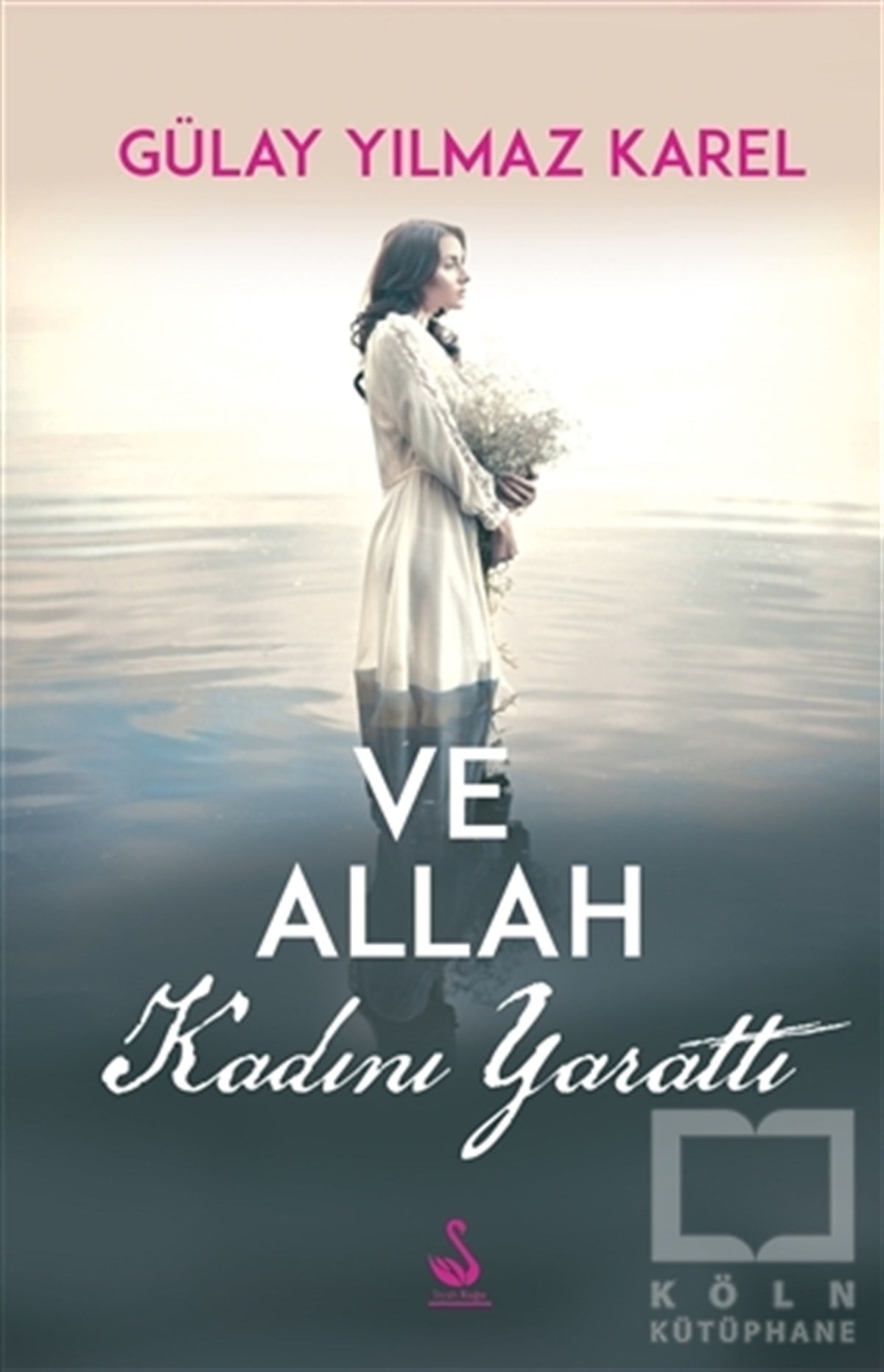 Gülay Yılmaz KarelRomanVe Allah Kadını Yarattı