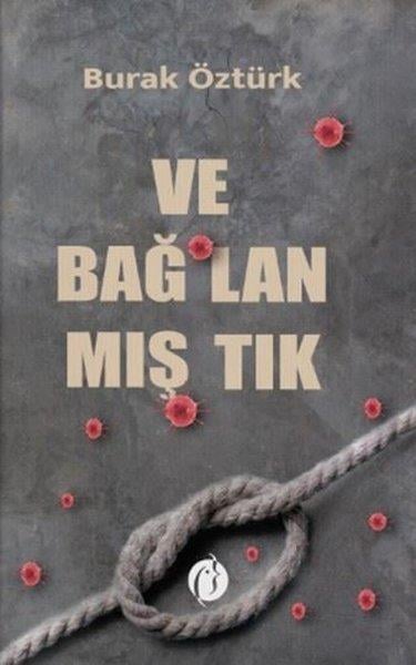 Burak ÖztürkTürk ŞiiriVe Bağlanmıştık