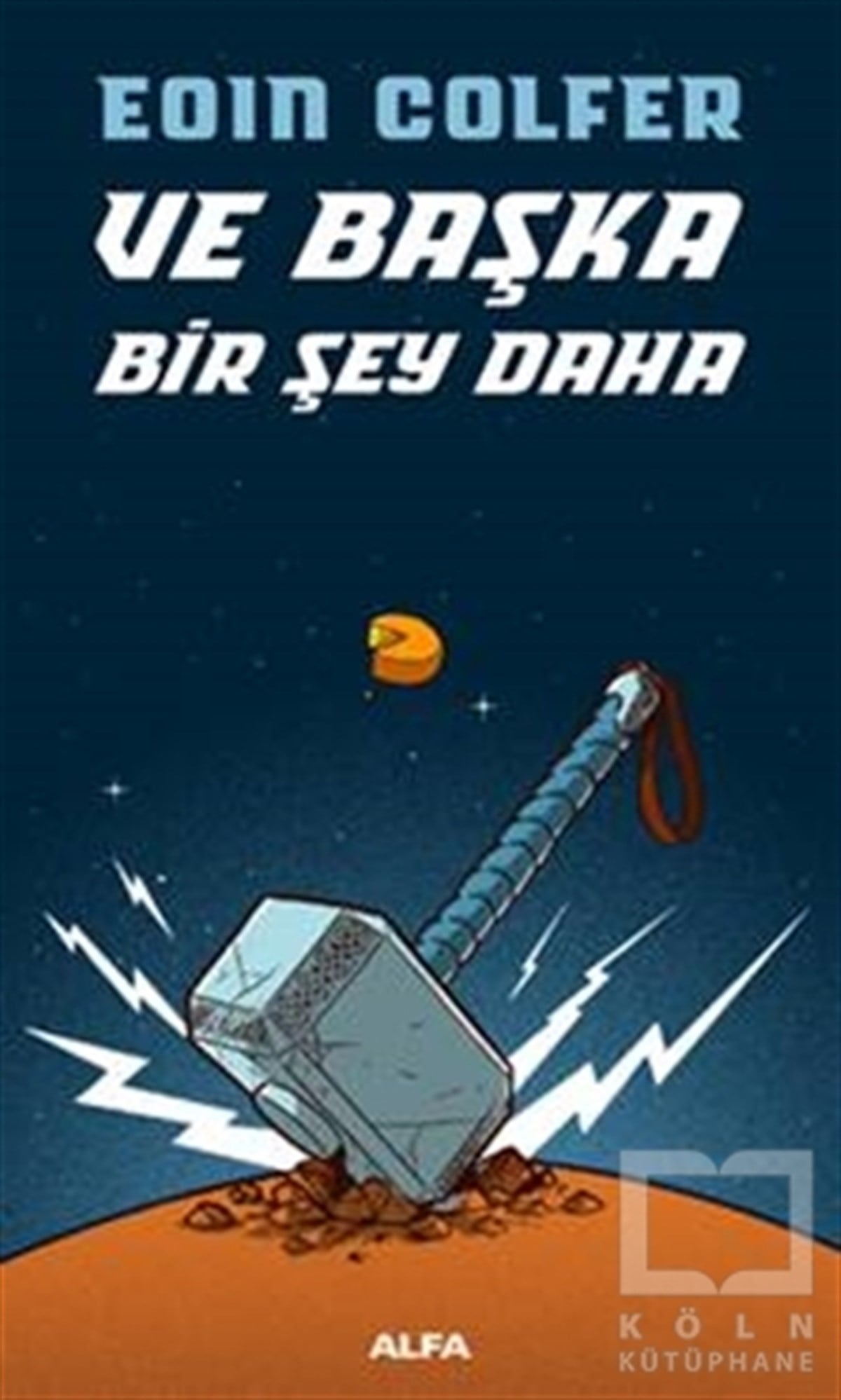 Eoin ColferBilimkurguVe Başka Bir Şey Daha