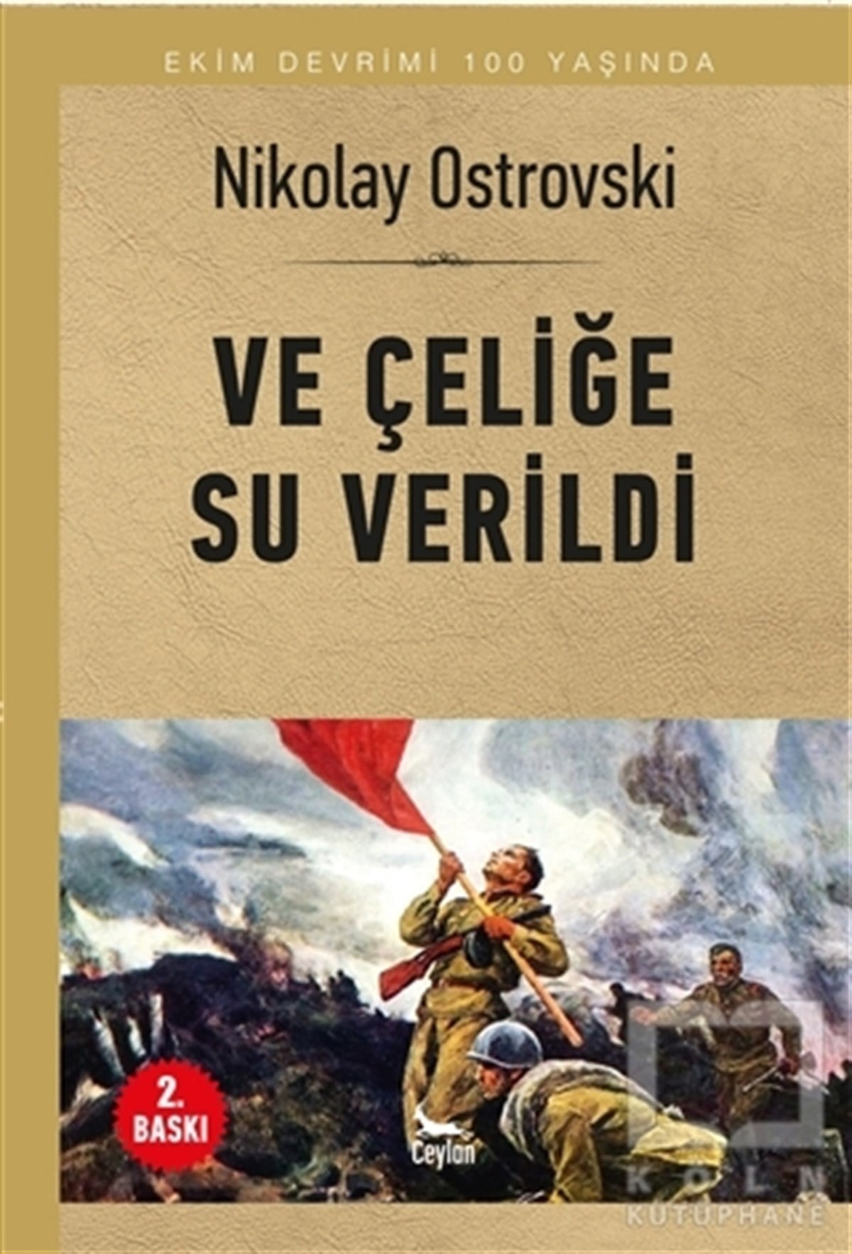 Nikolay Alekseyeviç OstrovskiyTürkçe RomanlarVe Çeliğe Su Verildi