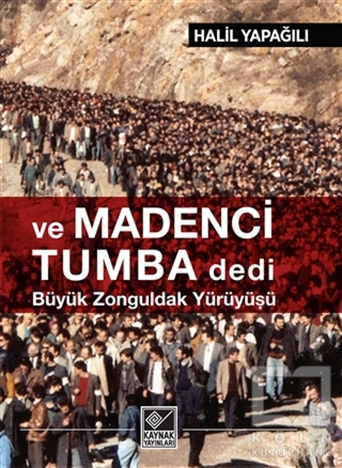 Halil YapağılıRomanVe Madenci Tumba Dedi