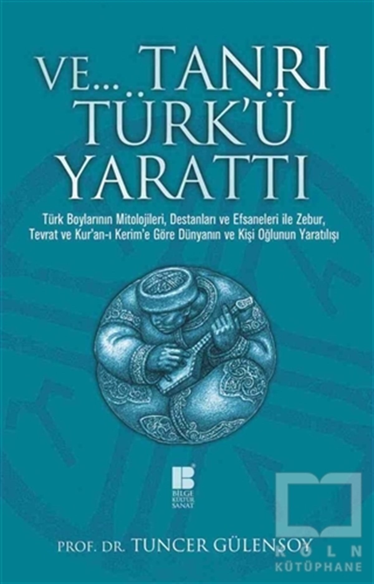 Tuncer GülensoyTürk Tarihi AraştırmalarıVe Tanrı Türk'ü Yarattı
