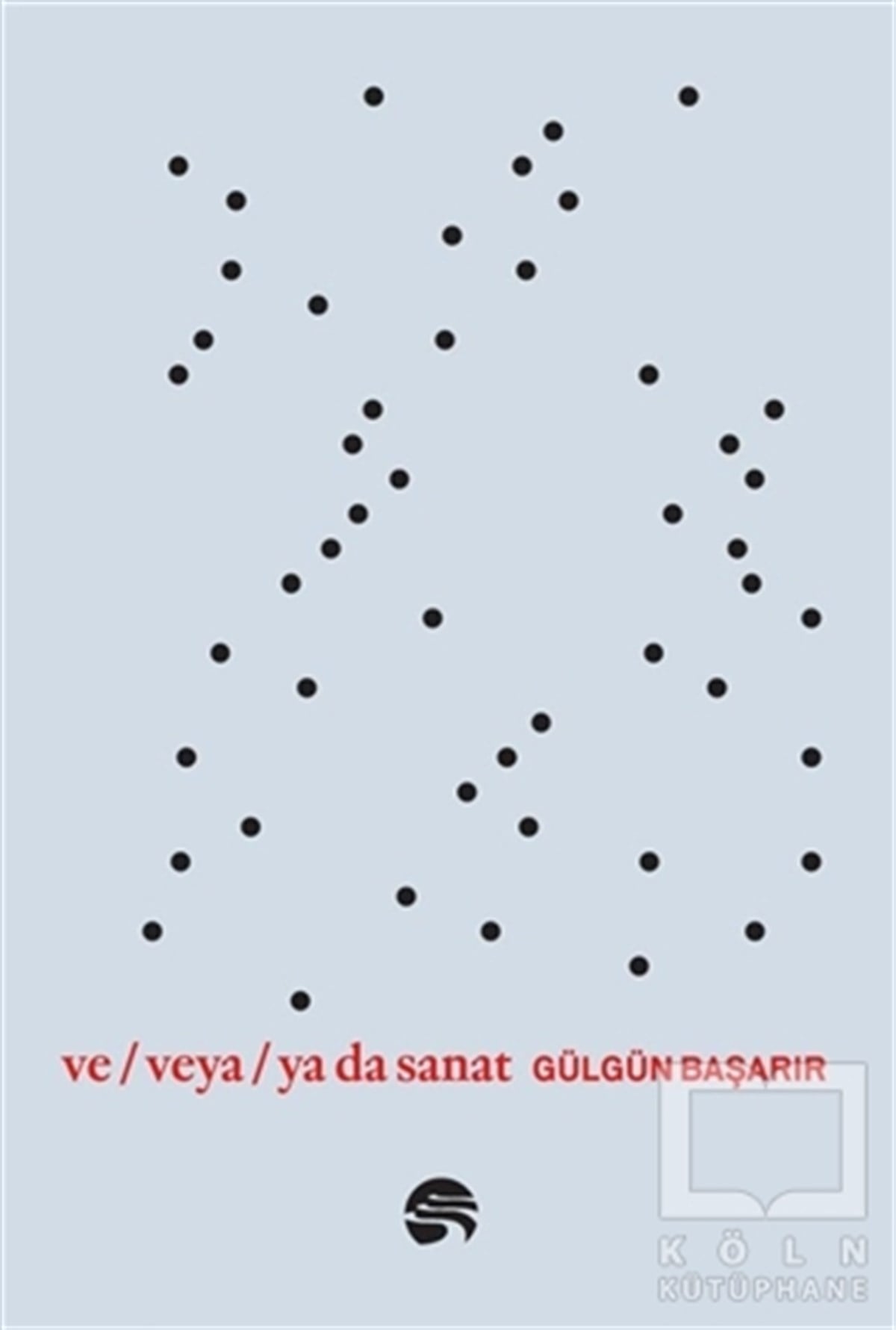 Gülgün BaşarırDiğerVe/ Veya/ Ya da Sanat