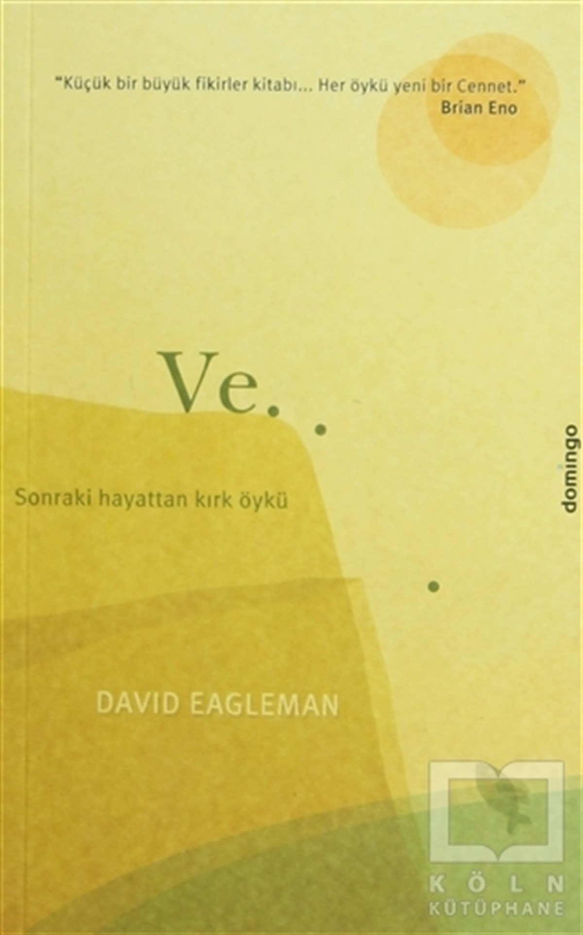 David EaglemanRomanVe.. Sonraki Hayattan Kırk Öykü