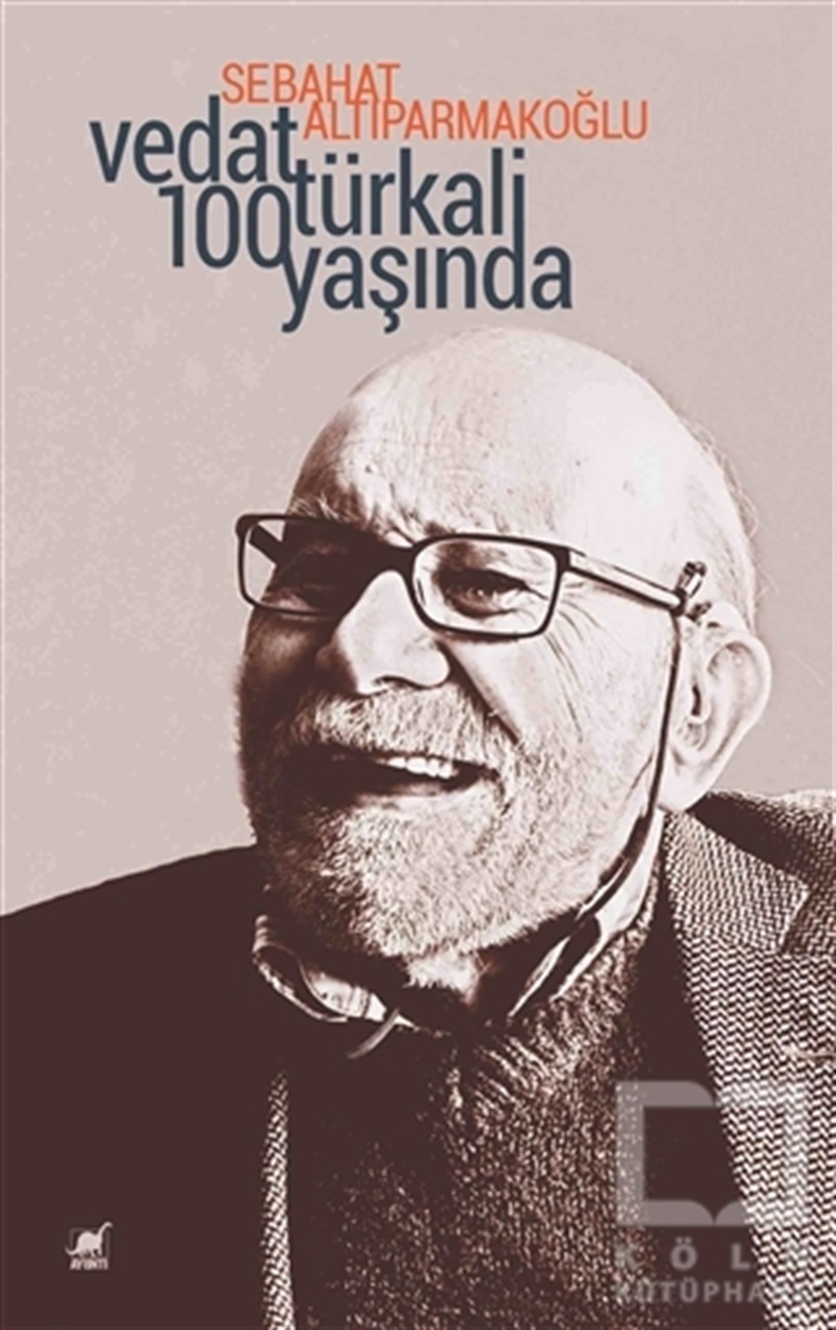 Sebahat AltıparmakoğluBiyografi & Otobiyografi KitaplarıVedat Türkali 100 Yaşında