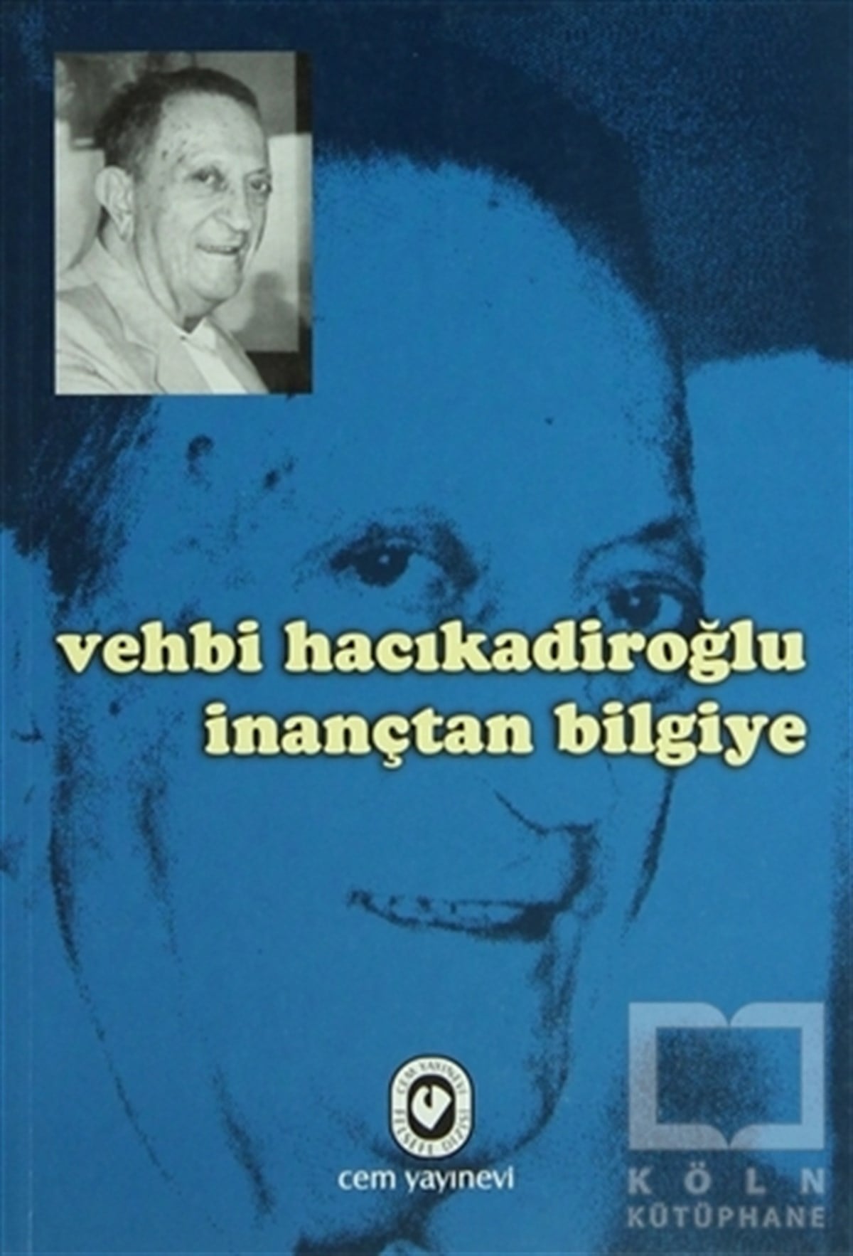 Vehbi HacıkadiroğluDin FelsefesiVehbi Hacıkadiroğlu İnançtan Bilgiye