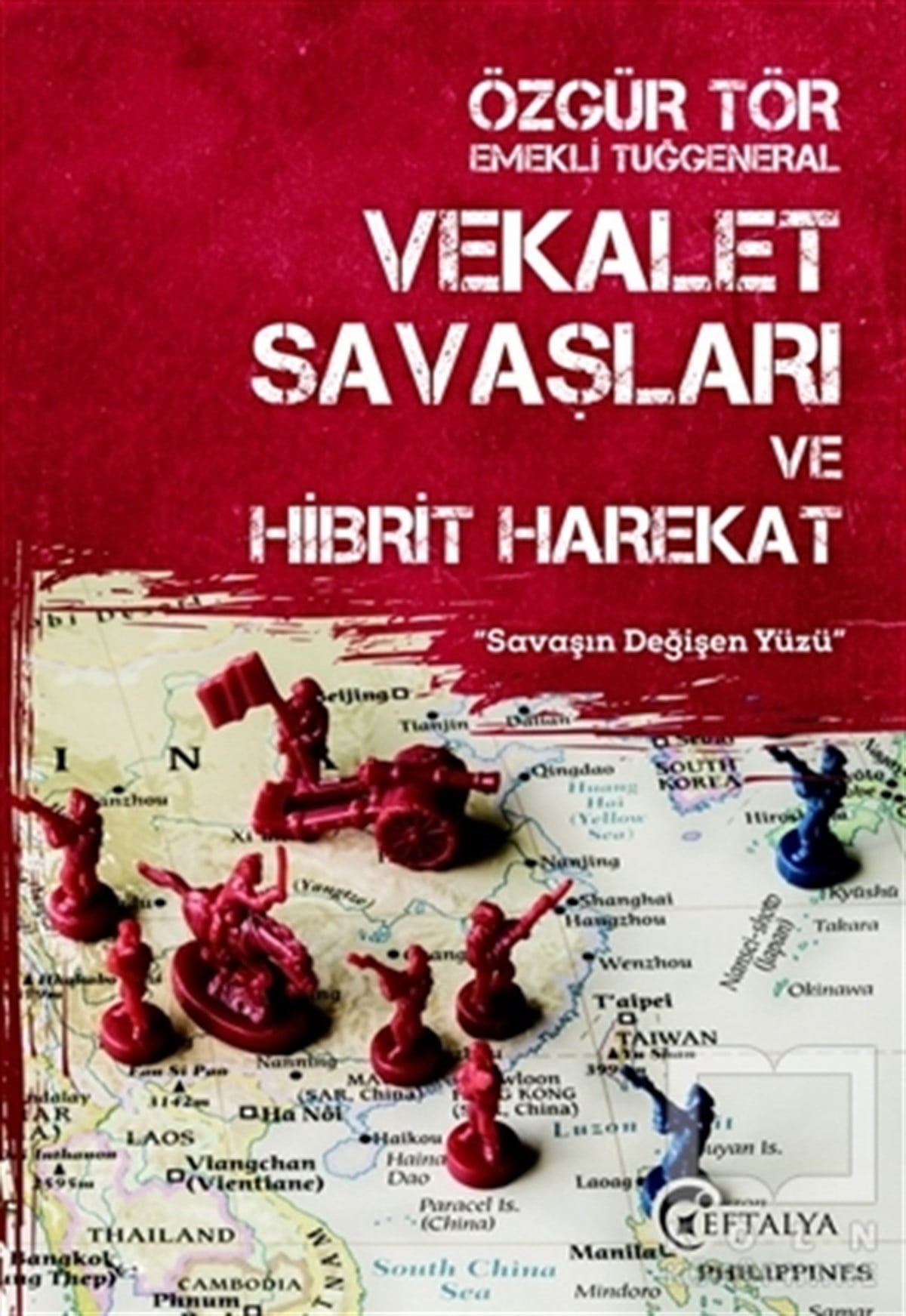Özgür TörAraştırma - İncelemeVekalet Savaşları ve Hibrit Harekat