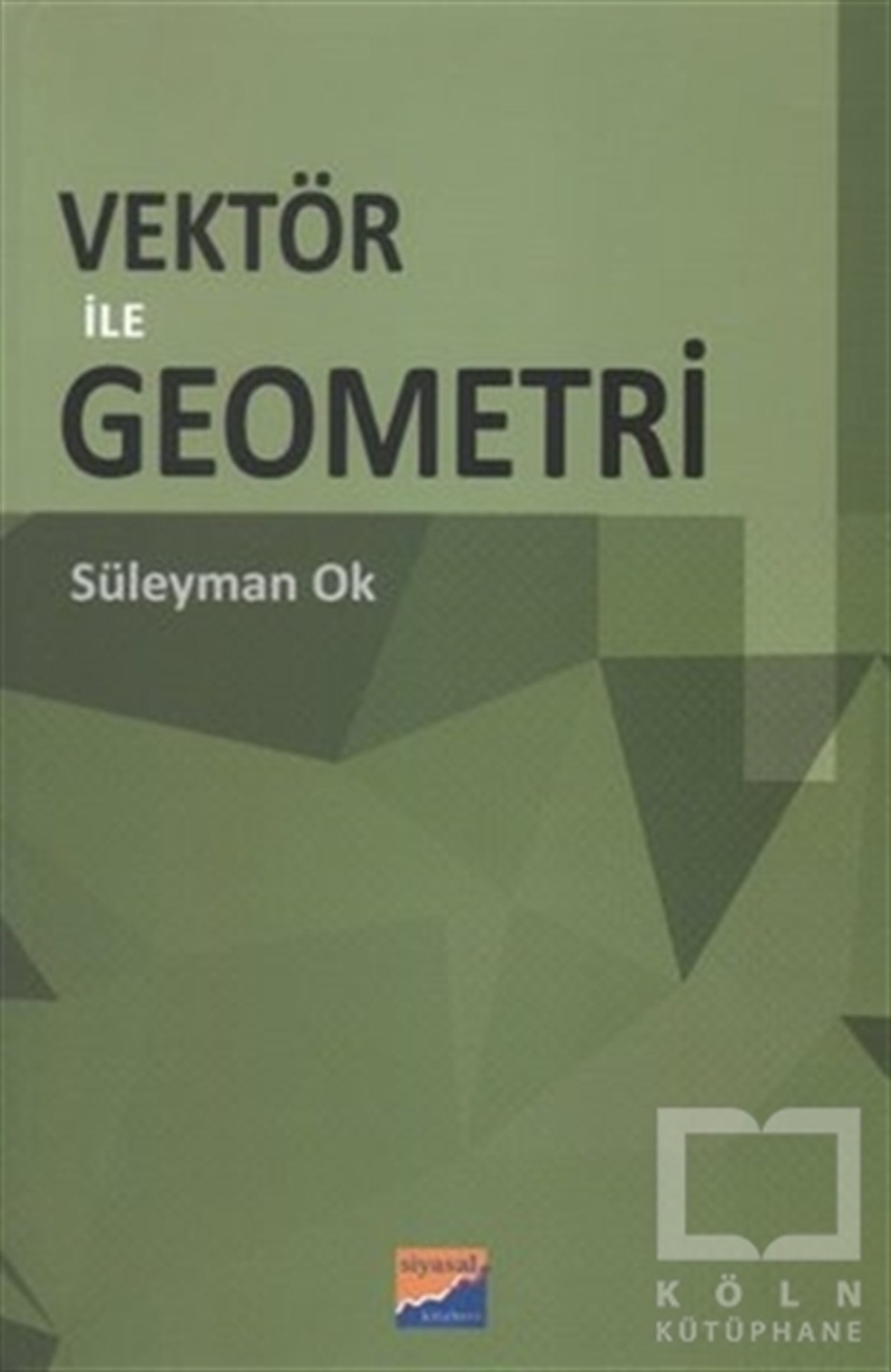 Süleyman OkGenel KonularVektör ile Geometri