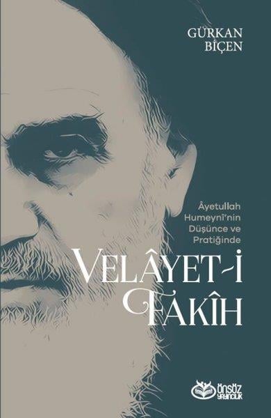 Gürkan BiçenDünya TarihiVelayet-i Fakih - Ayetullah Humeyni’nin Düşünce ve Pratiğinde