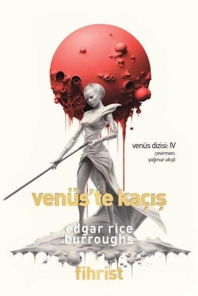 Edgar Rice BurroughsBilimkurgu KitaplarıVenüs'te Kaçış - Venüs Dizisi 4
