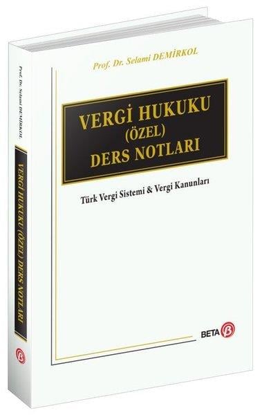 Selami DemirkolHukuk Üzerine KitaplarVergi Hukuku (Özel) Ders Notları - Türk Vergi Sistemi ve Vergi Kanunları