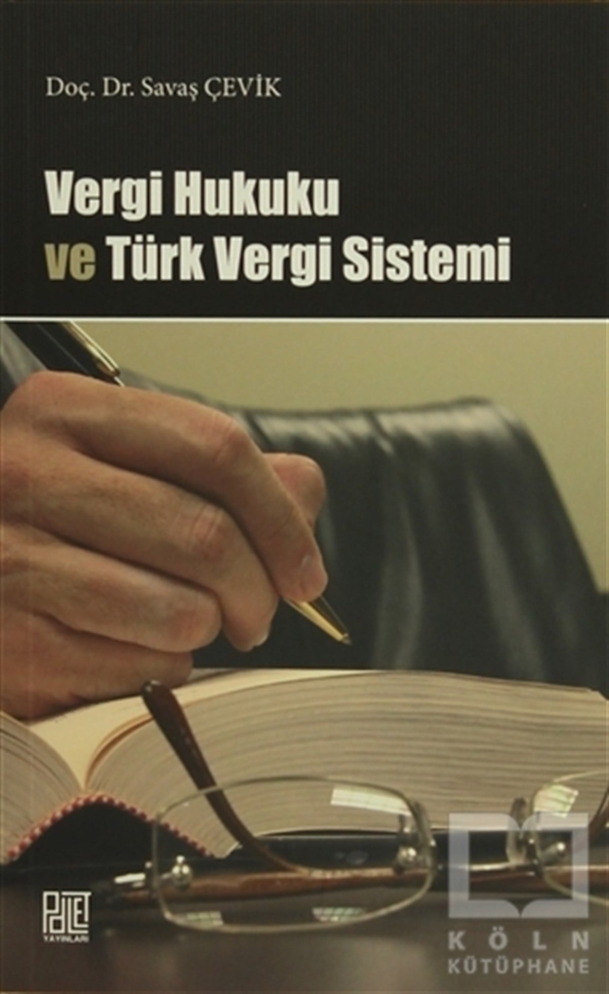 Savaş ÇevikDers KitaplarıVergi Hukuku ve Türk Vergi Sistemi