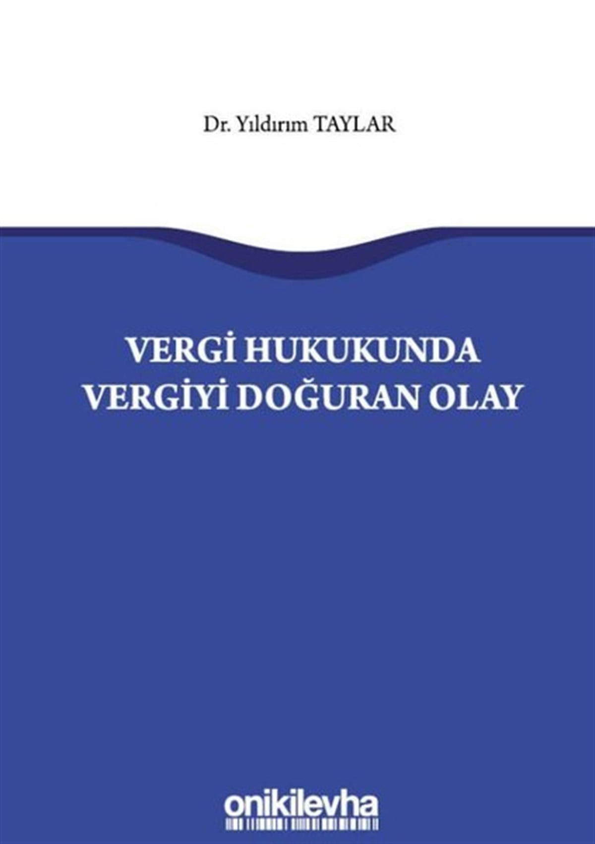 Yıldırım TaylarHukuk Üzerine KitaplarVergi Hukukunda Vergiyi Doğuran Olay