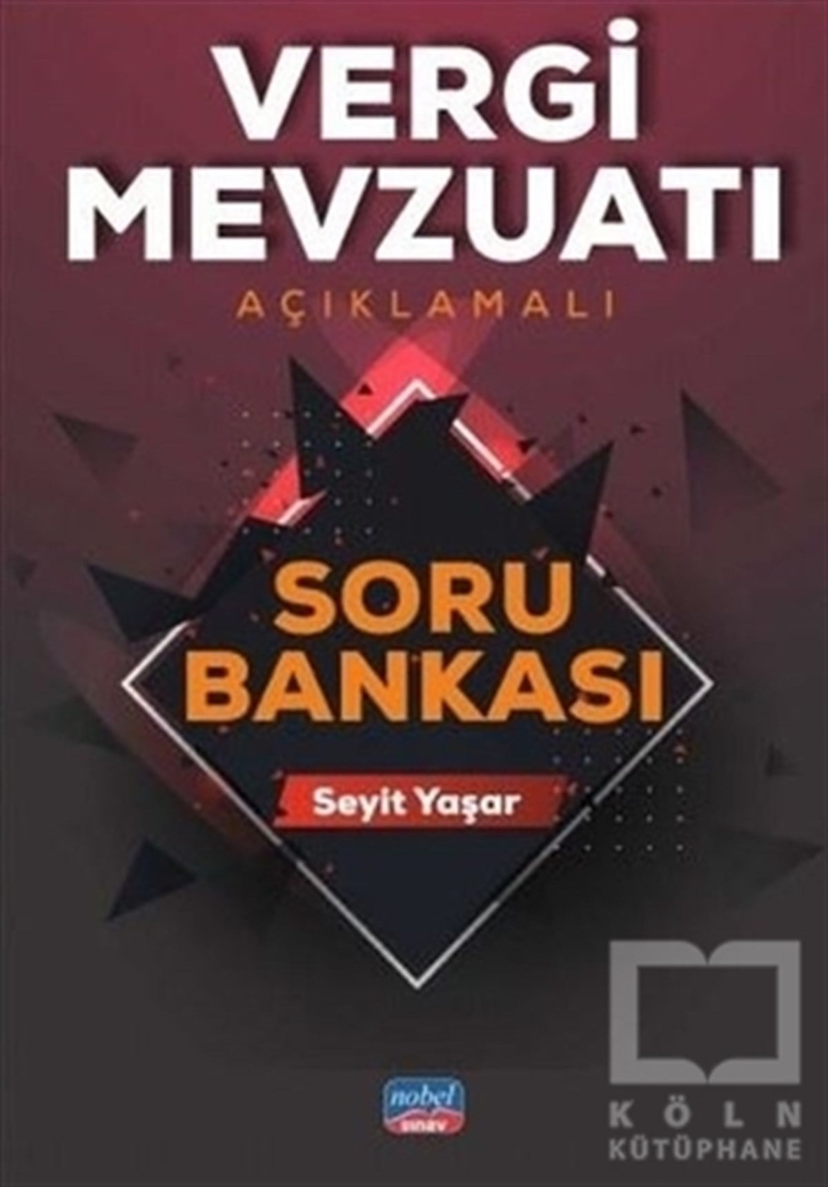Seyit YaşarKanun KitaplarıVergi Mevzuatı Açıklamalı Soru Bankası
