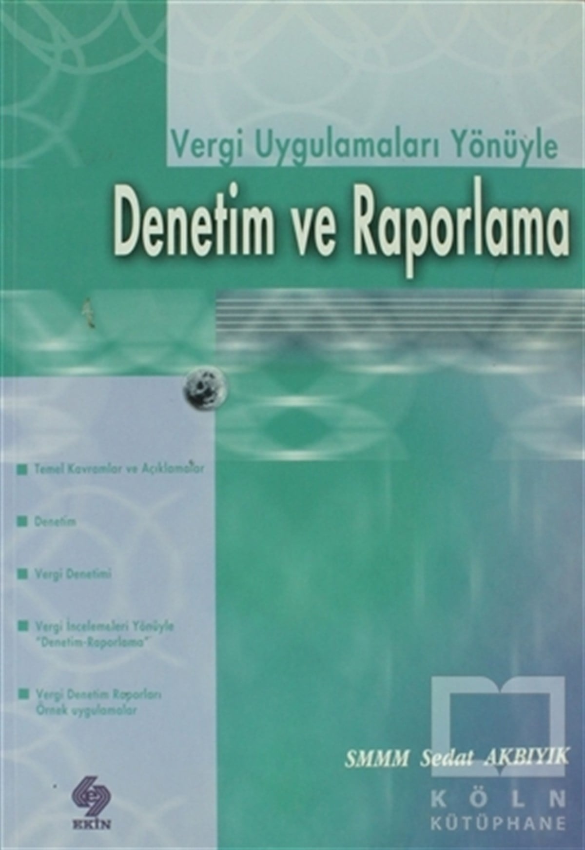 Sedat AkbıyıkAkademikVergi Uygulamaları Yönüyle Denetim ve Raporlama
