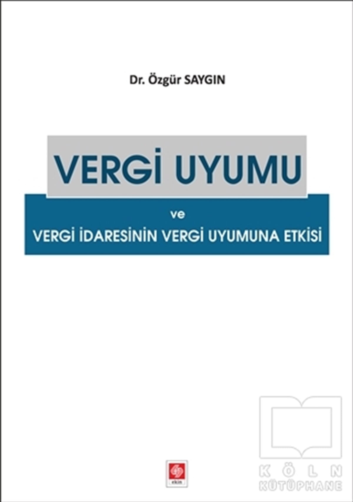 Özgür SaygınHukuk ÜzerineVergi Uyumu ve Vergi İdaresinin Vergi Uyumuna Etkisi
