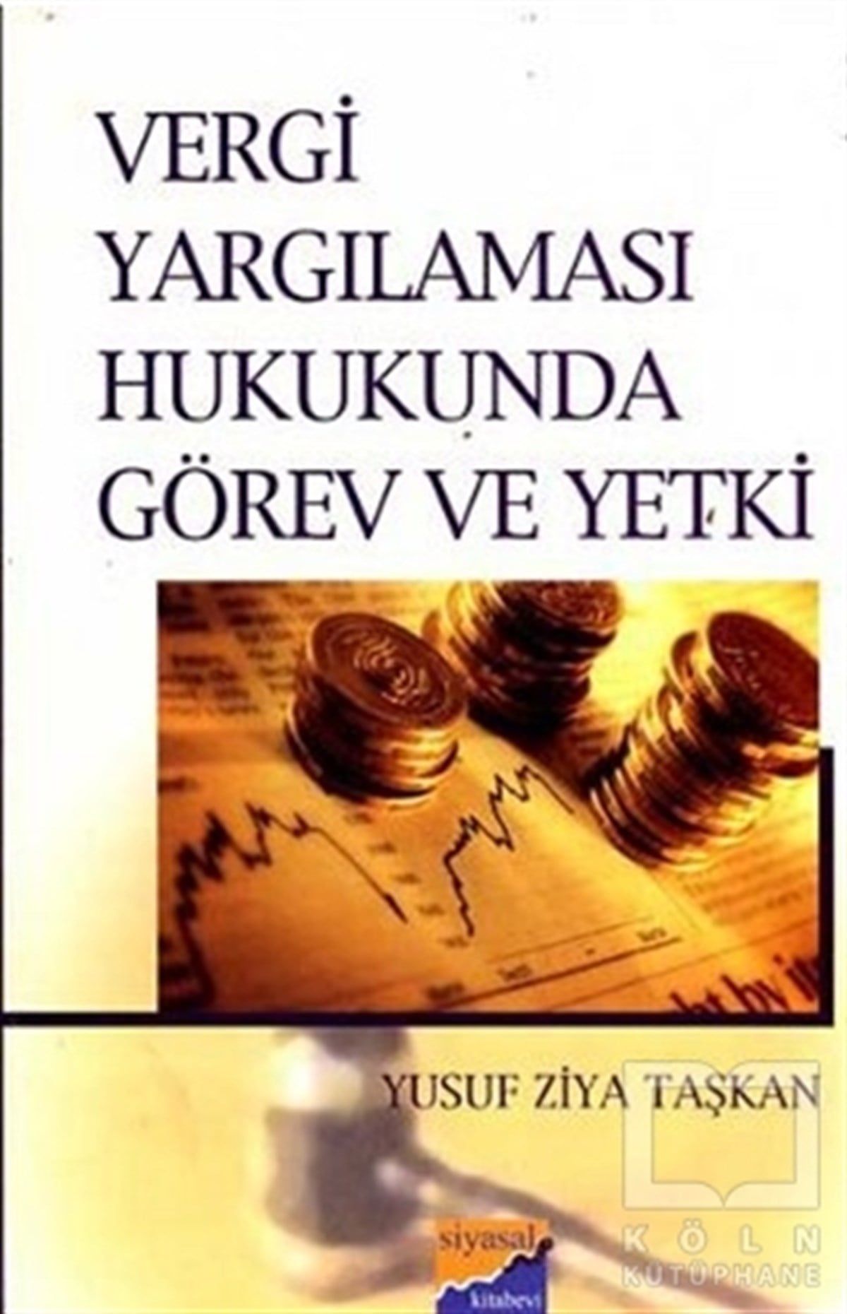 Yusuf Ziya TaşkanAkademikVergi Yargılaması Hukukunda Görev ve Yetki