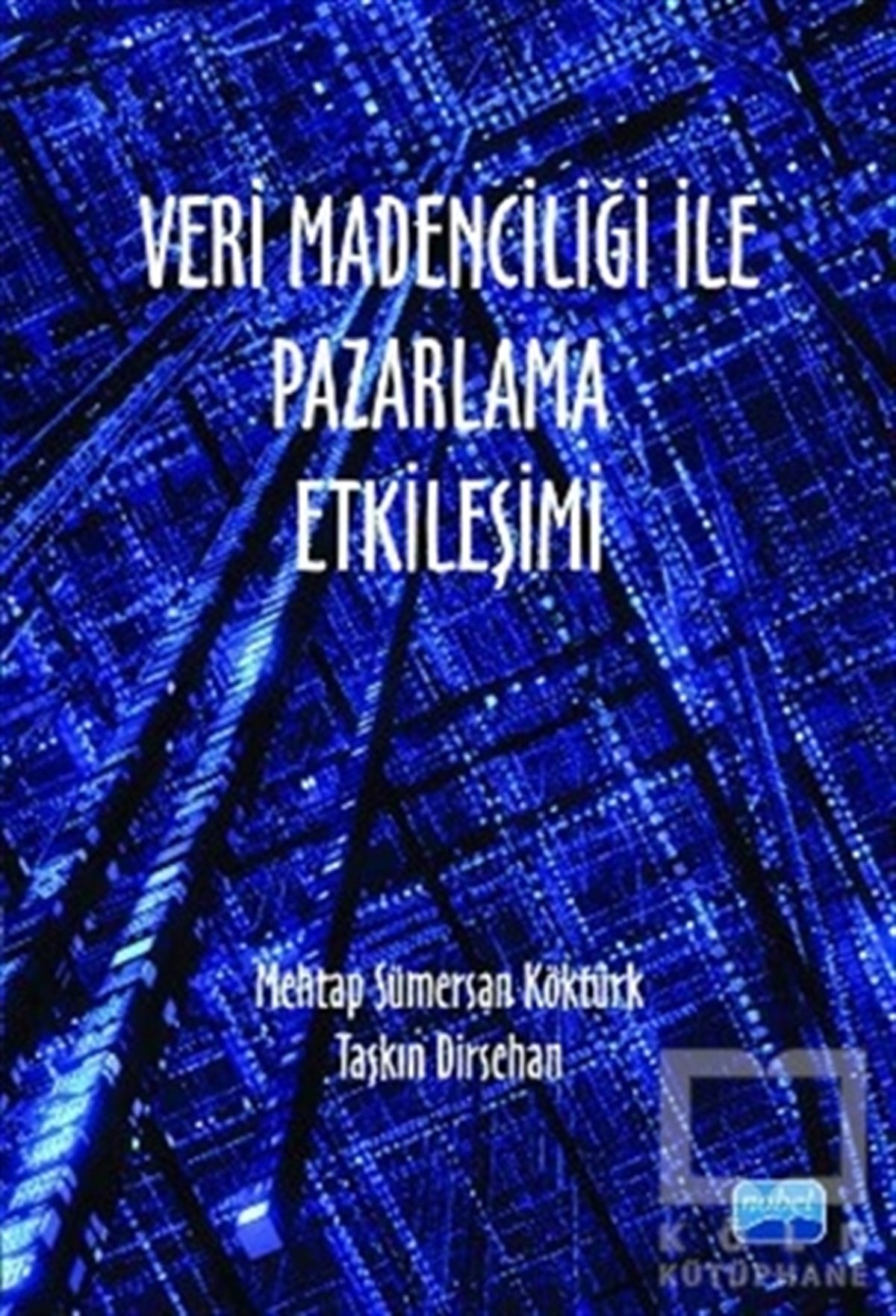 Taşkın DirsehanAkademikVeri Madenciliği ile Pazarlama Etkileşimi