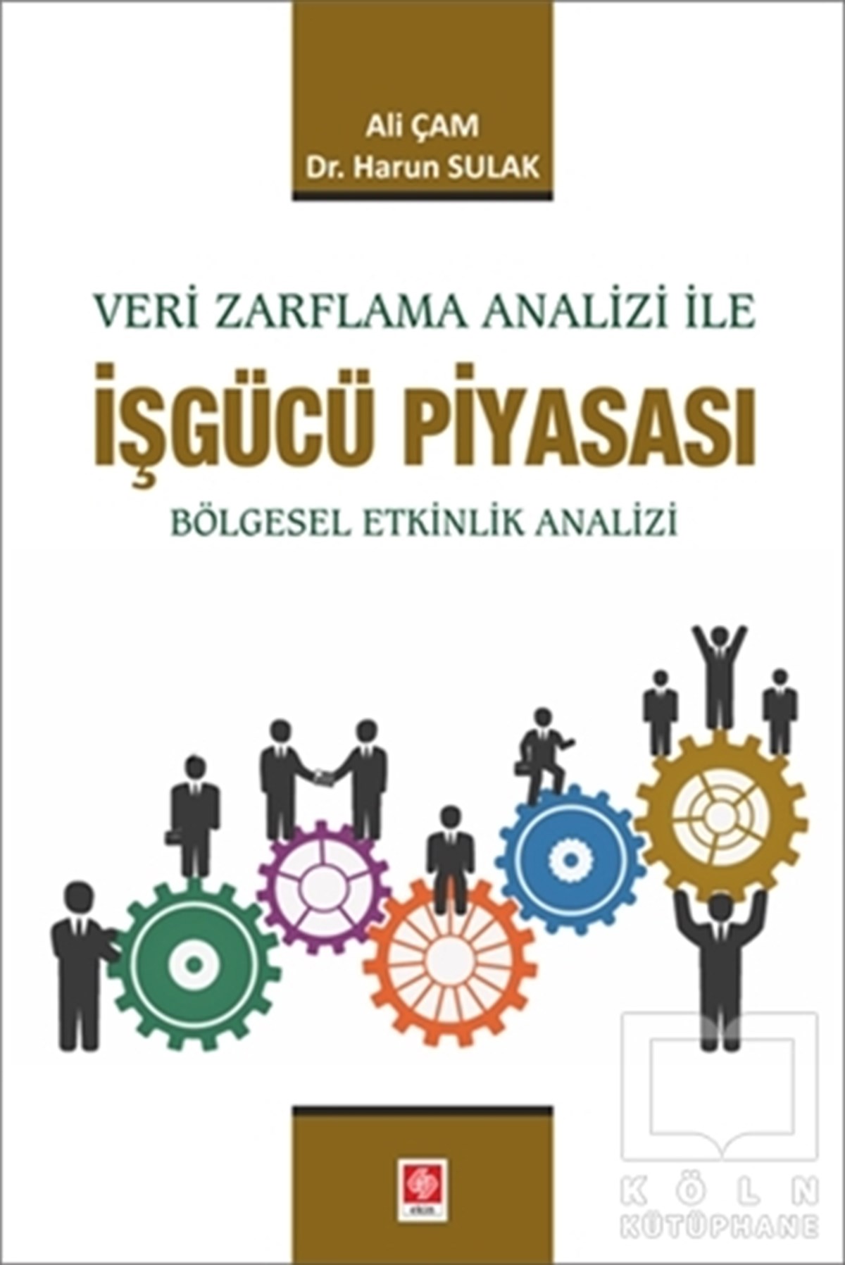 Ali ÇamDiğerVeri Zarflama Analizi ile İşgücü Piyasası