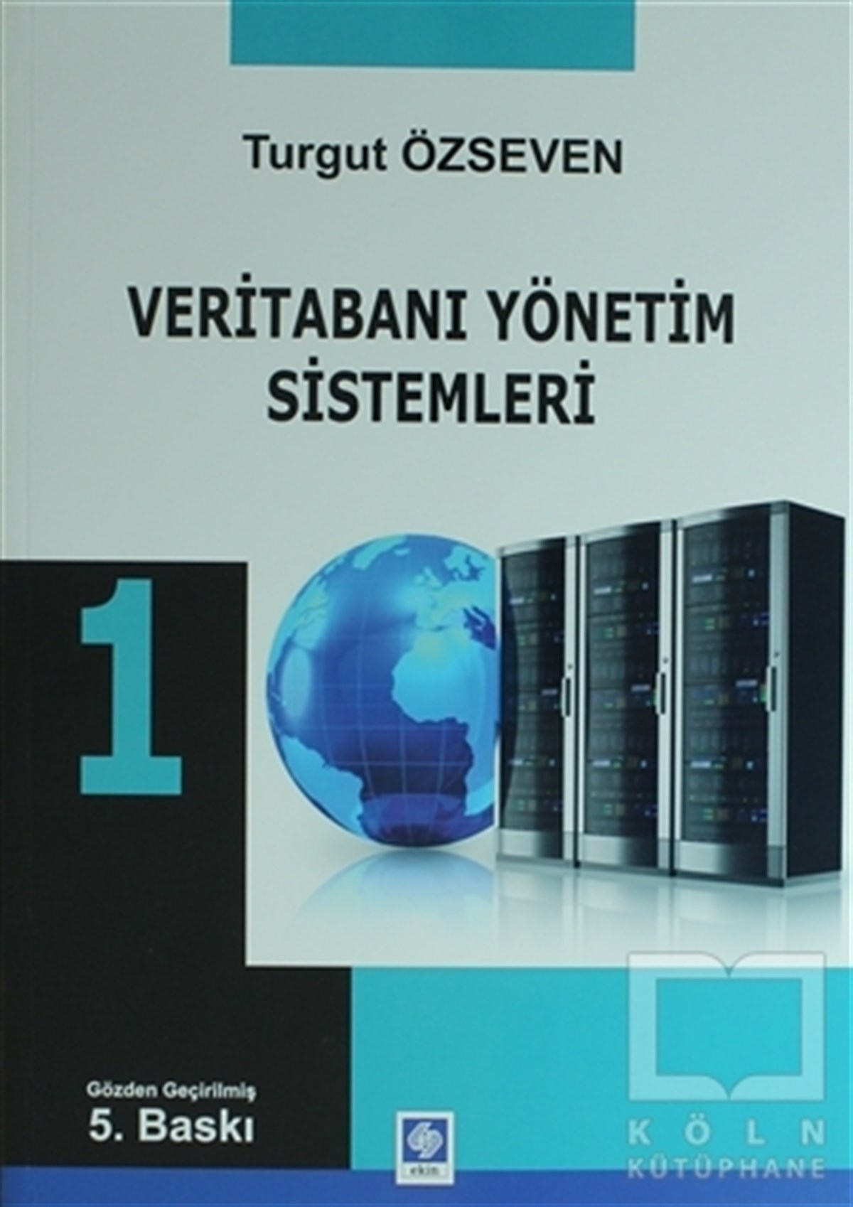Turgut ÖzsevenVeritabanı - DatabaseVeritabanı Yönetimi Sistemleri 1