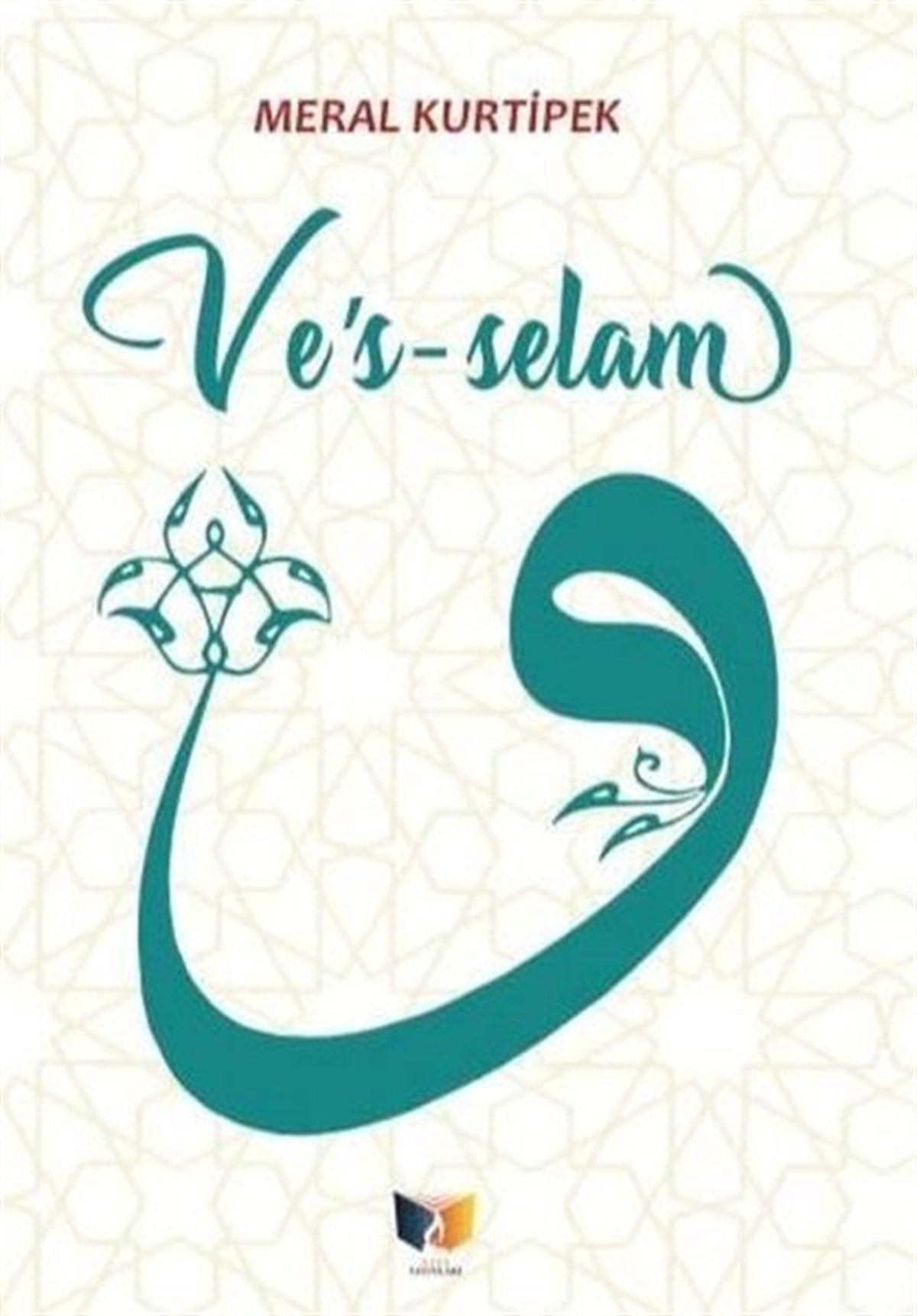 Meral KurtipekDeneme KitaplarıVe's-selam