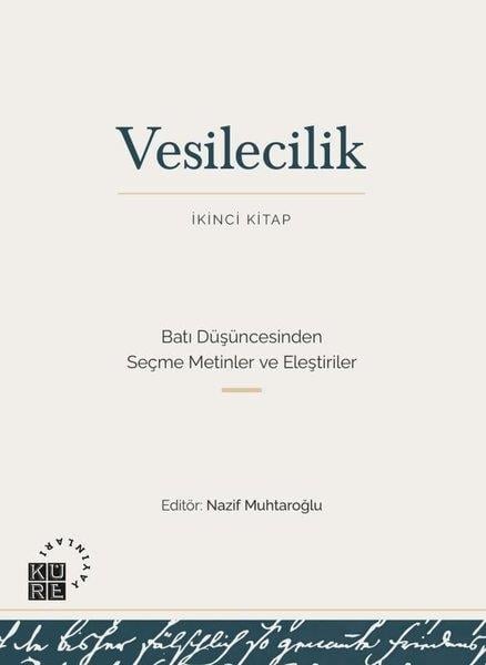 Kolektifİslami KitaplarVesilecilik İkinci Kitap - Batı Düşüncesinden Seçme Metinler ve Eleştiriler
