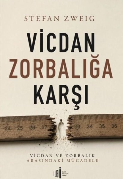 Stefan ZweigFelsefe BilimiVicdan Zorbalığa Karşı - Vicdan ve Zorbalık Arasındaki Mücadele