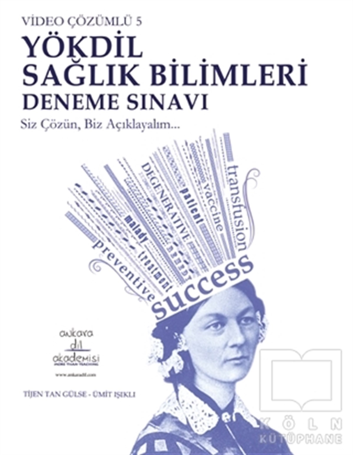 Tijen Tan GülseSınavlara Hazırlık KitaplarıVideo Çözümlü 5 YÖKDİL Sağlık Bilimleri Deneme Sınavı