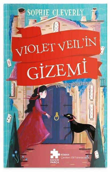 Sophie CleverlyÇocuk Gençlik RomanlarıViolet Veil'in Gizemi 3 - Yüksek Riskli Dava