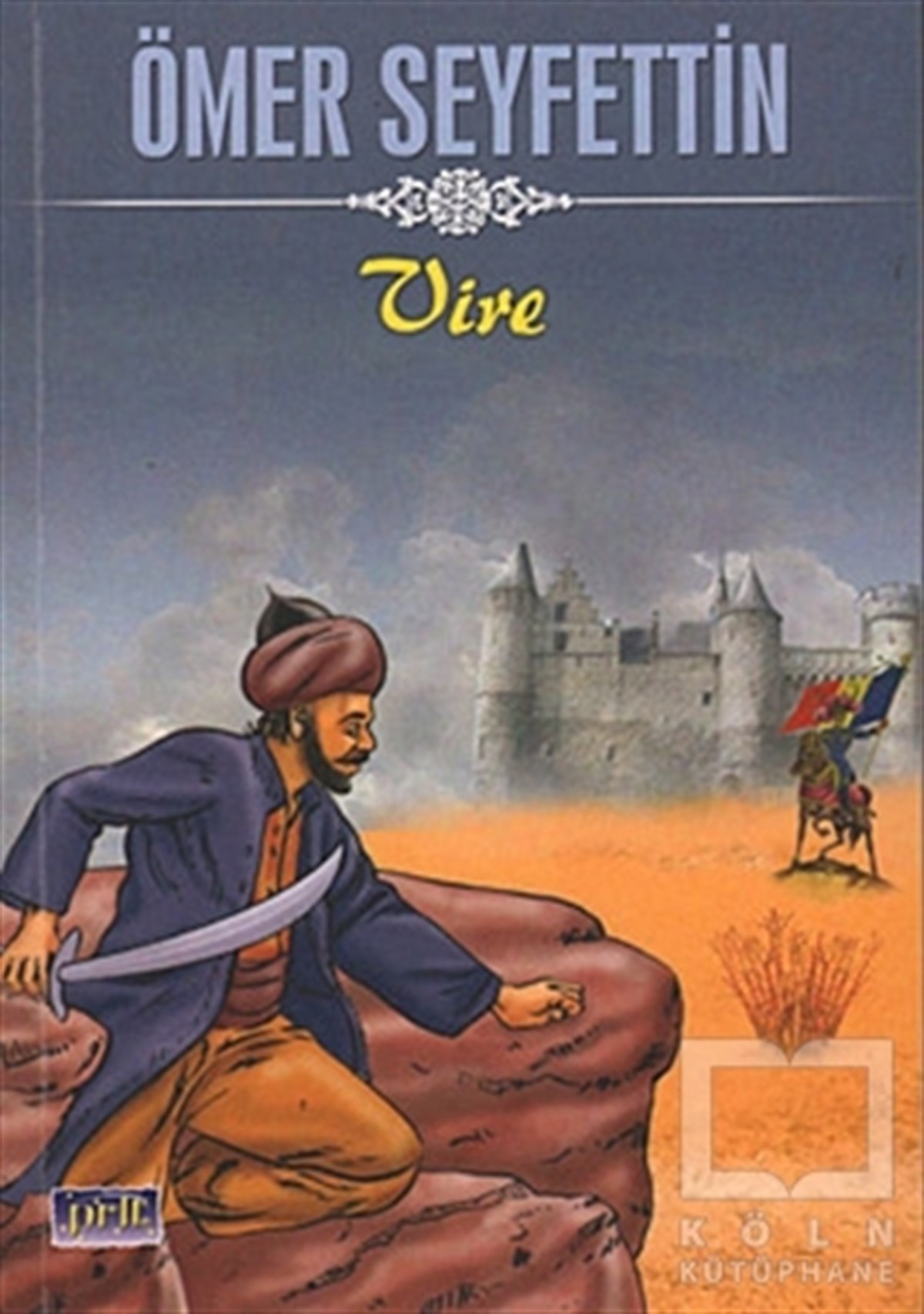 Ömer SeyfettinRoman-ÖyküVire