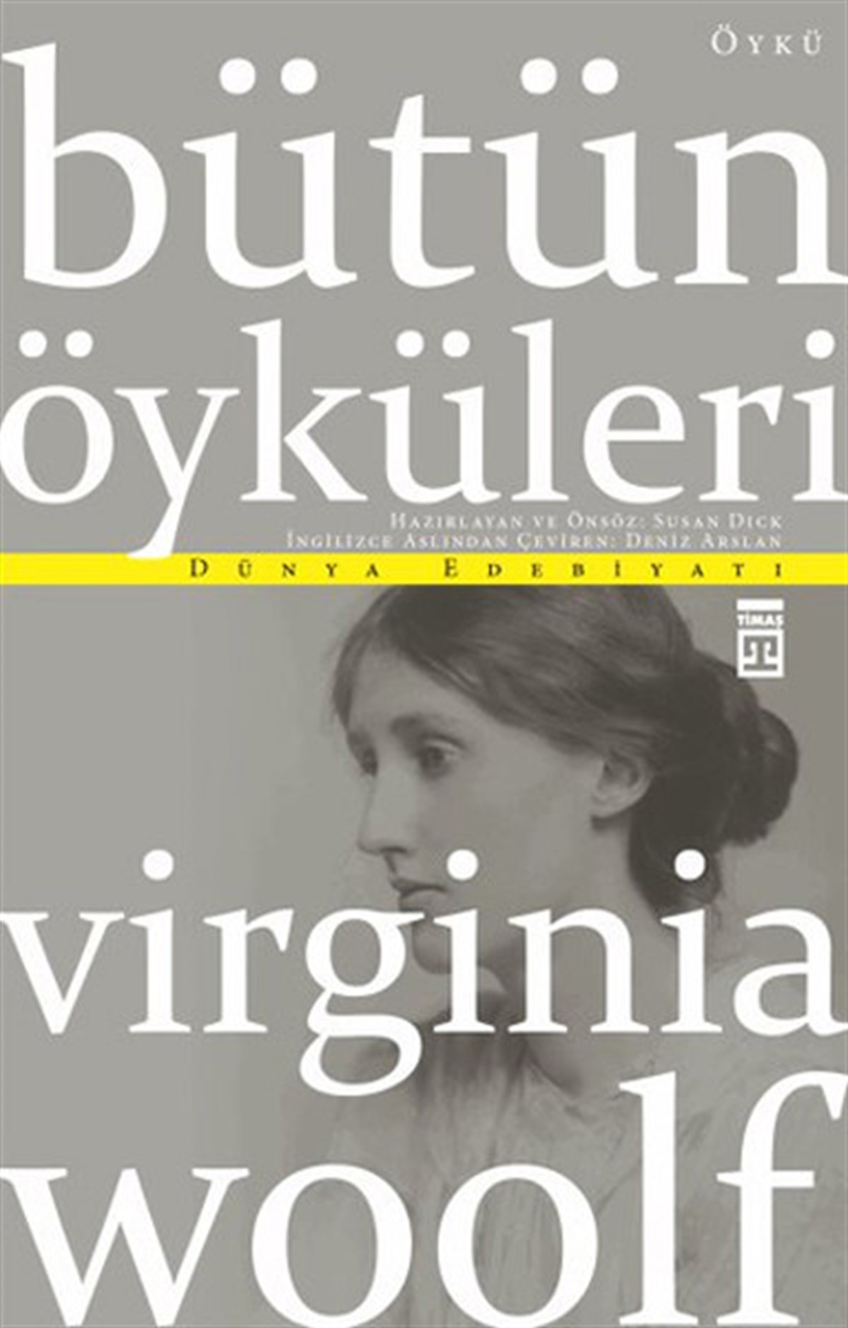 Virginia WoolfDünya RomanVirginia Woolf - Bütün Öyküleri