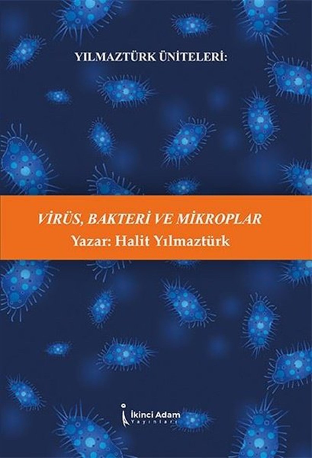 Halit YılmaztürkBiyolojiVirüs Bakteri ve Mikroplar