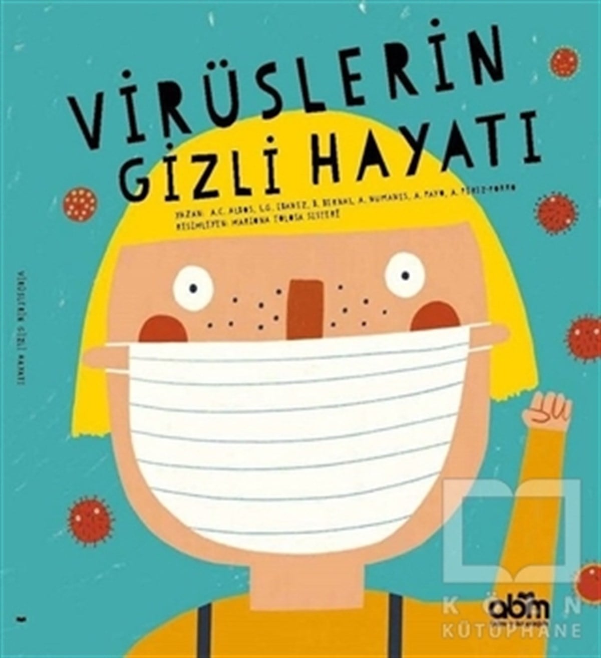 Anna Cabre AlbosBilimsel Çocuk KitaplarıVirüslerin Gizli Hayatı