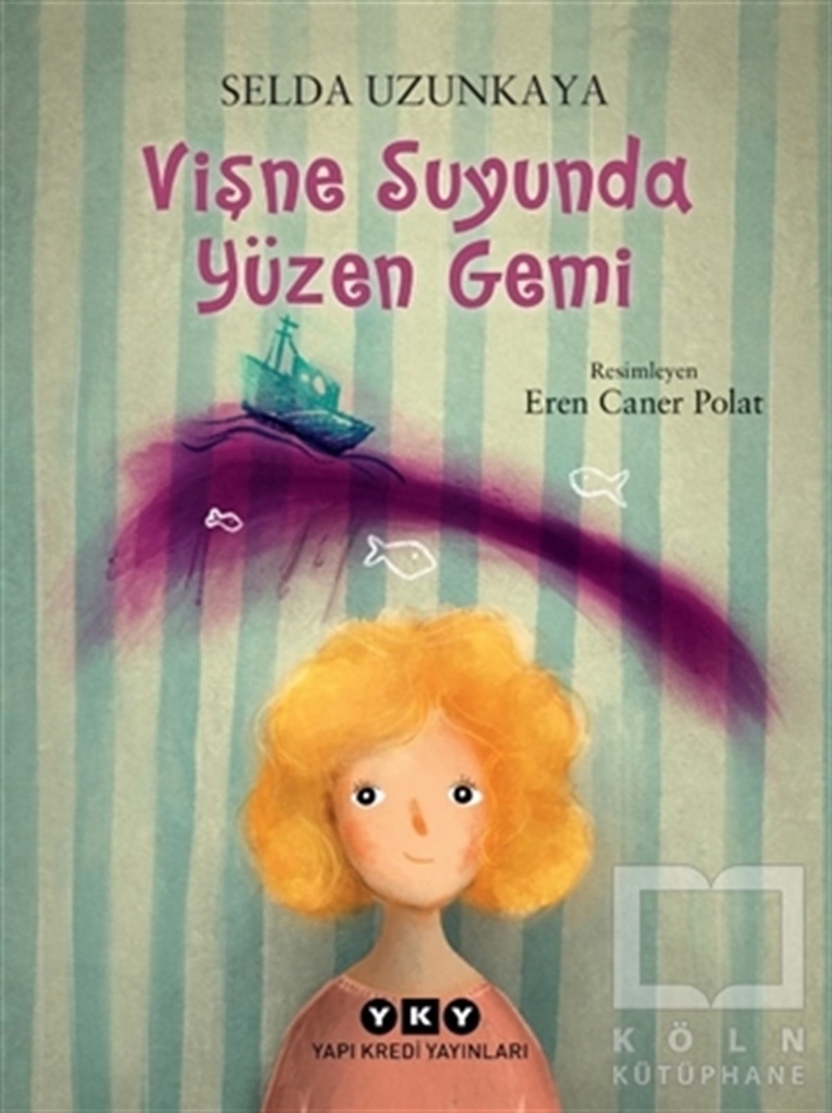 Selda UzunkayaÇocuk RomanlarıVişne Suyunda Yüzen Gemi